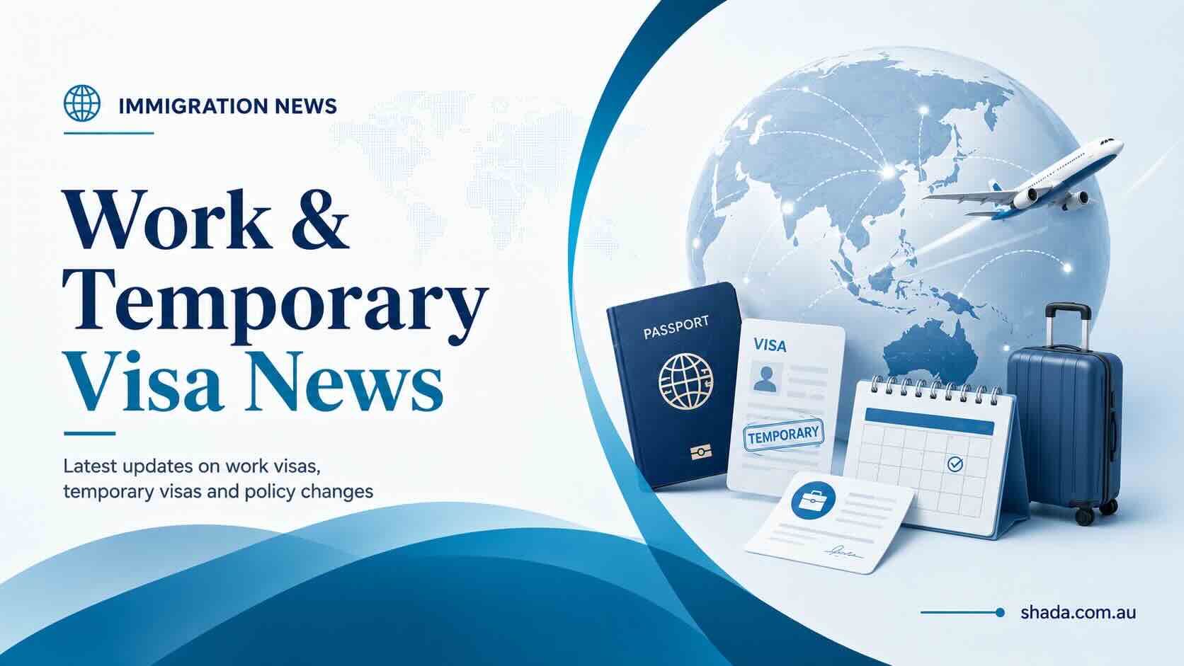 Work & Temporary Visa News